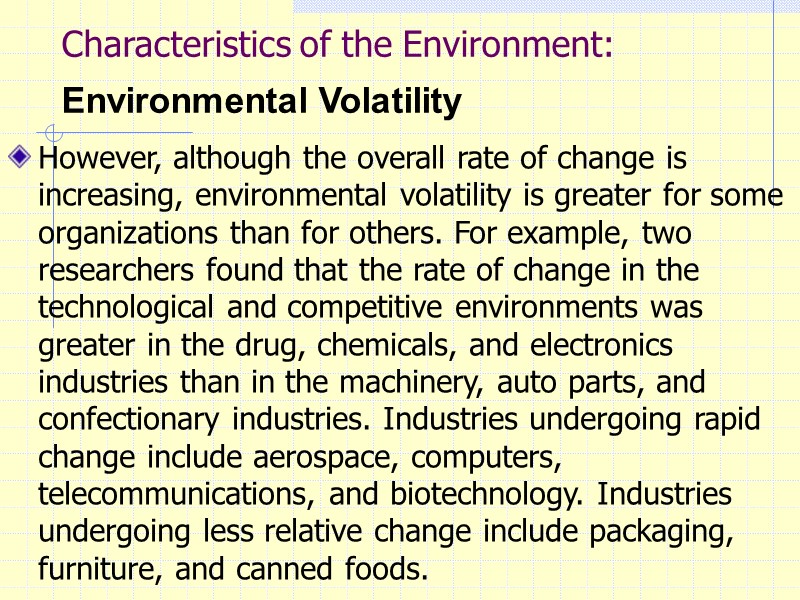 Characteristics of the Environment: Environmental Volatility   However, although the overall rate of